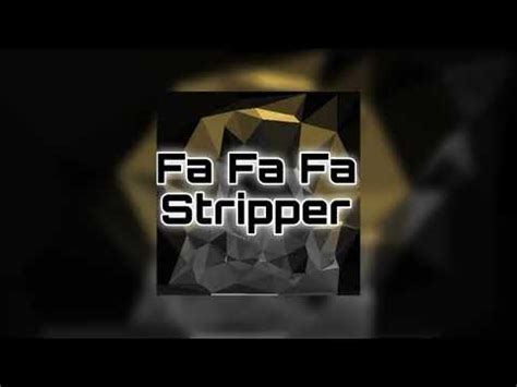 fafafa 24|Fa Fa Fa (Stripper Mix) .